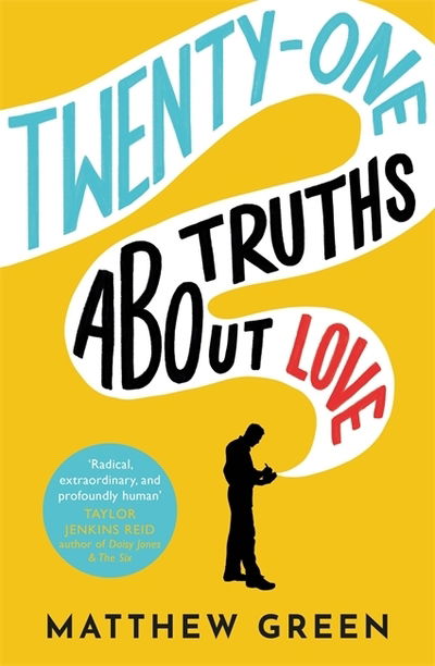 21 Truths About Love: an hilarious and heart-warming love story - Matthew Green - Books - Little, Brown Book Group - 9780349424743 - June 10, 2021