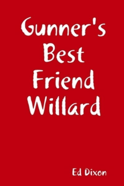 Cover for Ed Dixon · Gunner's Best Friend Willard (Paperback Book) (2019)