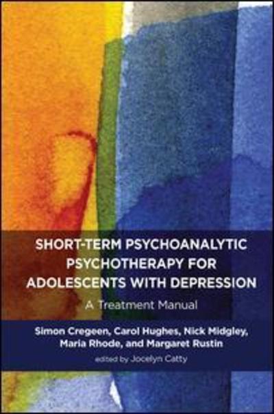 Cover for Simon Cregeen · Short-term Psychoanalytic Psychotherapy for Adolescents with Depression: A Treatment Manual - Tavistock Clinic Series (Hardcover Book) (2019)
