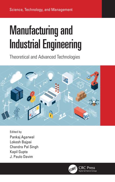 Cover for Bajpai, Lokesh (SATI) · Manufacturing and Industrial Engineering: Theoretical and Advanced Technologies - Science, Technology, and Management (Innbunden bok) (2021)