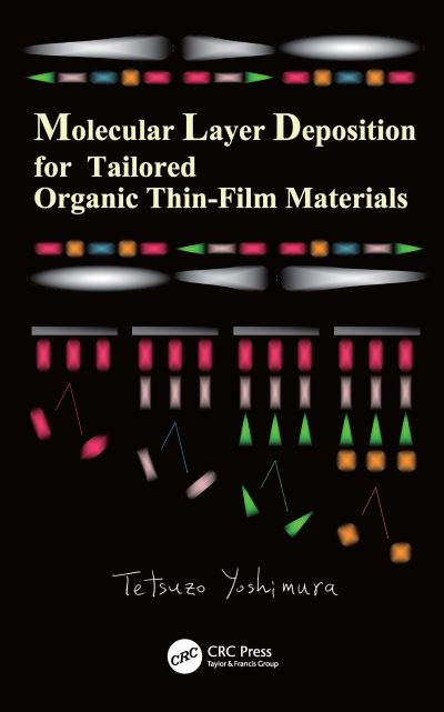 Cover for Yoshimura, Tetsuzo (Tokyo University of Technology, Japan) · Molecular Layer Deposition for Tailored Organic Thin-Film Materials - Optics and Photonics (Hardcover Book) (2023)