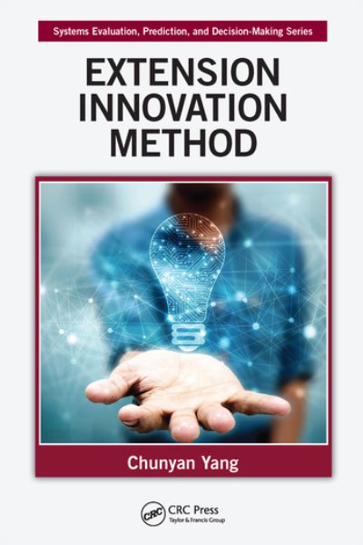 Cover for Chunyan Yang · Extension Innovation Method - Systems Evaluation, Prediction, and Decision-Making (Paperback Book) (2020)