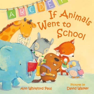 If Animals Went to School - If Animals Kissed Good Night - Ann Whitford Paul - Livros - Farrar, Straus & Giroux Inc - 9780374314743 - 11 de maio de 2021