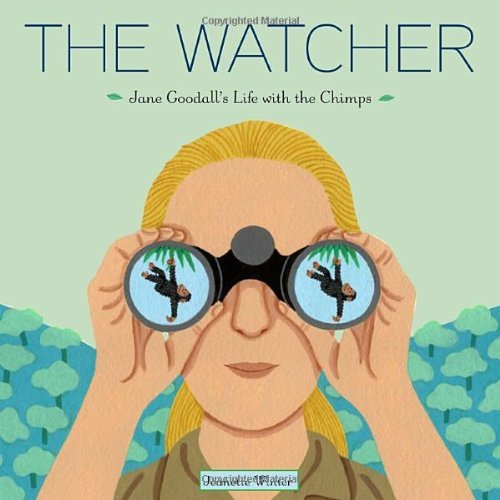 Cover for Jeanette Winter · The Watcher: Jane Goodall's Life with the Chimps (Inbunden Bok) (2011)