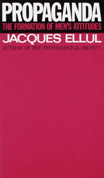 Cover for Jacques Ellul · Propaganda: The Formation of Men's Attitudes (Paperback Book) (1973)