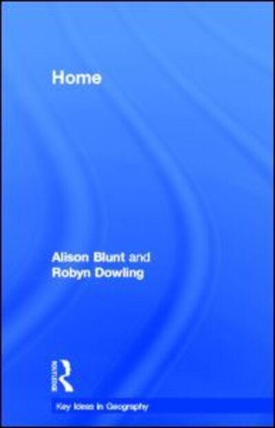 Cover for Alison Blunt · Home - Key Ideas in Geography (Hardcover Book) (2006)