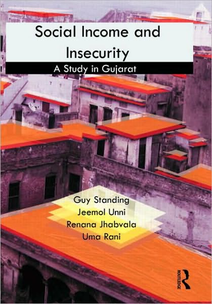 Cover for Guy Standing · Social Income and Insecurity: A Study in Gujarat (Innbunden bok) (2010)