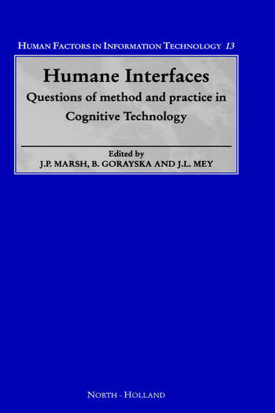 Cover for Jonathon P Marsh · Humane Interfaces: Questions of Method and Practice in Cognitive Technology - Human Factors in Information Technology (Hardcover Book) (1999)
