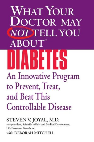 Cover for Joyal, Steven V., M.D. · What Your Dr...Diabetes - What Your Doctor May Not Tell You (Paperback Book) (2008)