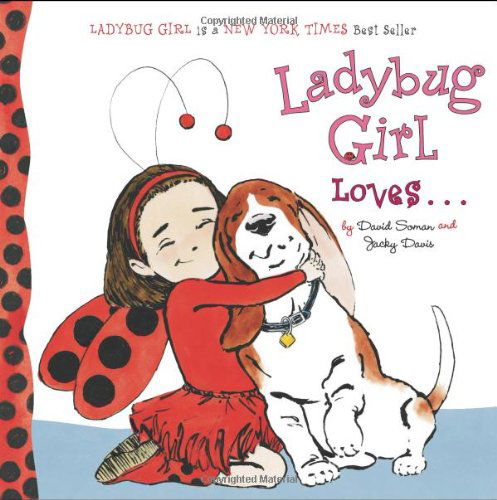 Cover for Jacky Davis · Ladybug Girl Loves... - Ladybug Girl (Board book) [Brdbk edition] (2010)