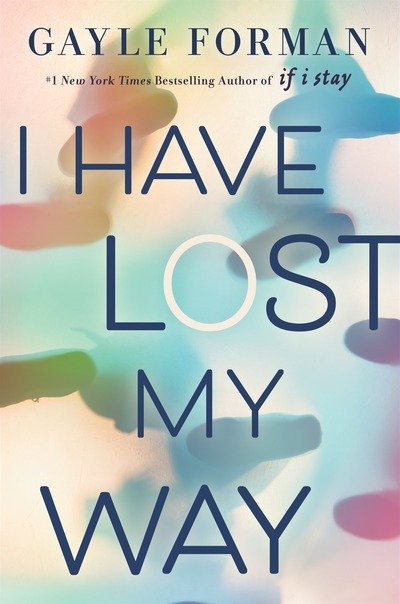 Cover for Gayle Forman · I Have Lost My Way (Paperback Bog)