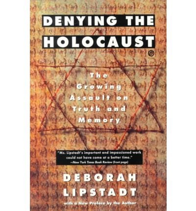 Cover for Deborah E. Lipstadt · Denying the Holocaust: the Growing Assault on Truth and Memory (Paperback Book) (1994)