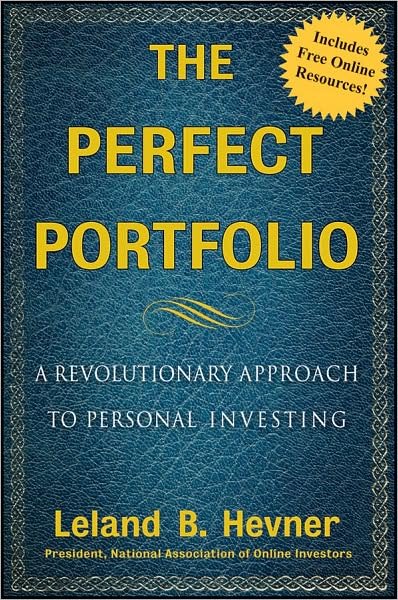 Cover for Leland B. Hevner · The Perfect Portfolio: A Revolutionary Approach to Personal Investing (Innbunden bok) (2009)