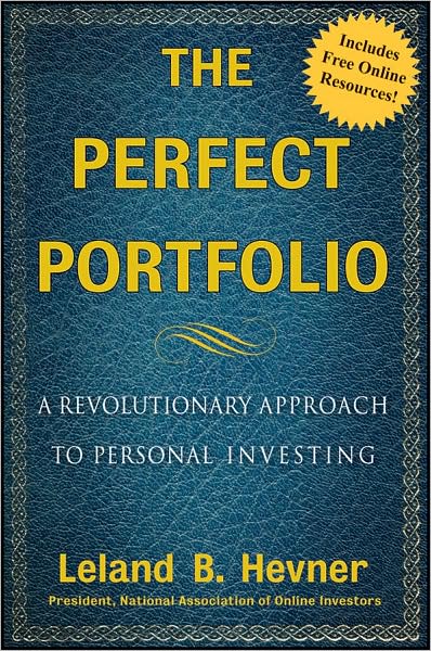 Cover for Leland B. Hevner · The Perfect Portfolio: A Revolutionary Approach to Personal Investing (Hardcover Book) (2009)