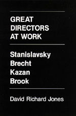 Cover for David Richard Jones · Great Directors at Work: Stanislavsky, Brecht, Kazan, Brook (Paperback Book) (1987)