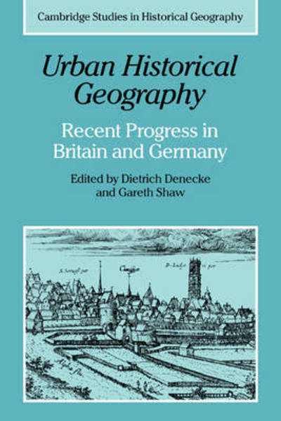 Cover for Gareth Shaw · Urban Historical Geography: Recent Progress in Britain and Germany - Cambridge Studies in Historical Geography (Paperback Book) (2011)