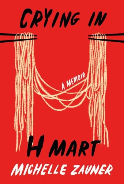 Cover for Michelle Zauner · Crying in H Mart (Innbunden bok) (2021)