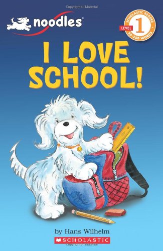 Cover for Hans Wilhelm · Noodles: I Love School (Scholastic Reader, Level 1) - Scholastic Reader, Level 1 (Paperback Book) (2010)