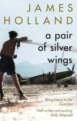 A Pair of Silver Wings - James Holland - Böcker - Transworld Publishers Ltd - 9780552176743 - 4 april 2019