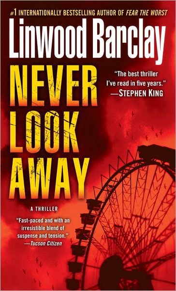 Cover for Linwood Barclay · Never Look Away: a Thriller (Paperback Book) [Reprint edition] (2011)