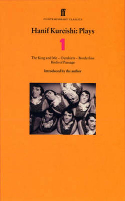 Hanif Kureishi Plays 1: King and Me; Outskirts; Borderline; Birds of Passage - Hanif Kureishi - Books - Faber & Faber - 9780571197743 - February 1, 1999