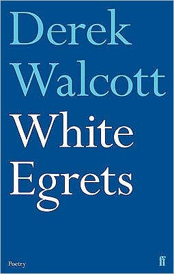 Cover for Derek Walcott Estate · White Egrets (Paperback Book) [Main edition] (2011)