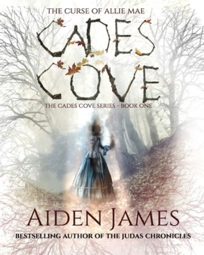 Cover for Aiden James · Cades Cove: The Curse of Allie Mae - Cades Cove (Paperback Book) [3rd Print edition] (2020)