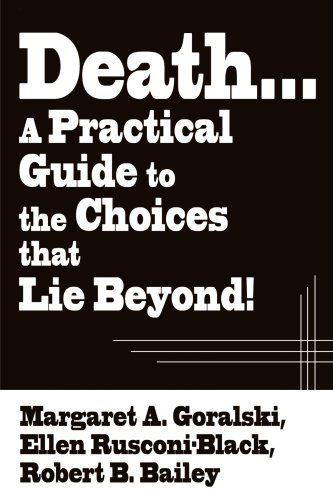 Cover for Margaret Goralski · Death...a Practical Guide to the Choices That Lie Beyond (Paperback Book) (2000)