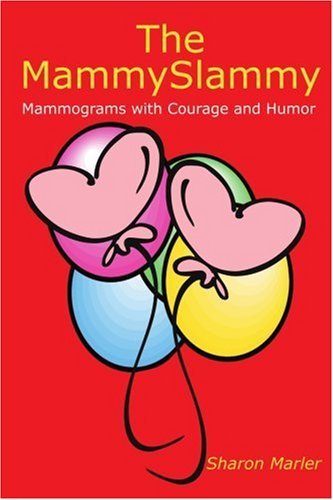 Cover for Sharon Marler · The Mammyslammy: Mammograms with Courage and Humor (Taschenbuch) (2003)