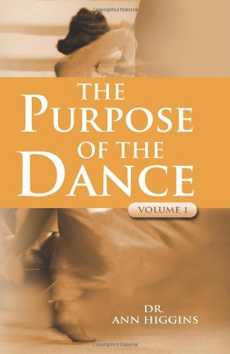 Ann Peterson-higgins · The Purpose of the Dance: Volume 1 (Taschenbuch) (2008)