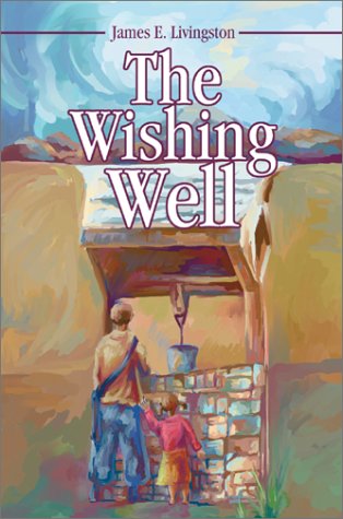 James E. Livingston · The Wishing Well (Innbunden bok) (2002)