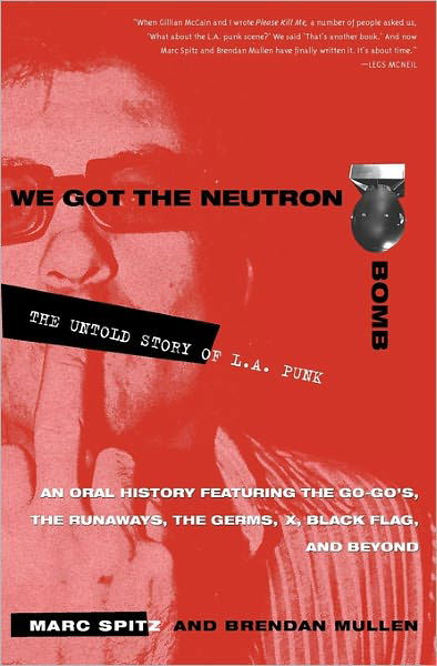 We Got the Neutron Bomb: the Untold Story of L.a. Punk - Marc Spitz - Bøger - Random House USA Inc - 9780609807743 - 13. november 2001