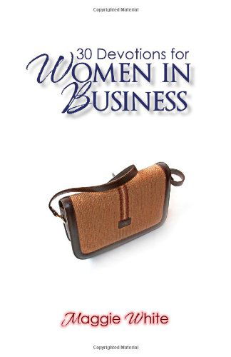 Cover for Maggie White · 30 Devotions for Women in Business (Paperback Book) (2013)