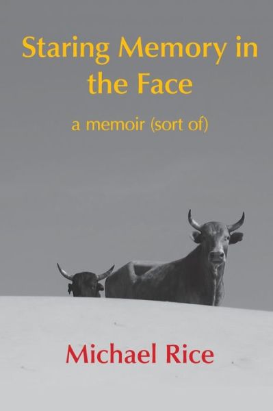 Cover for Michael Rice · Staring Memory in the Face (Paperback Book) (2021)