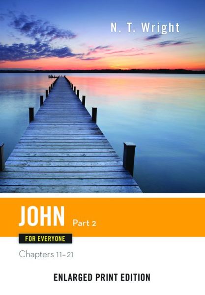 Cover for N T Wright · John for Everyone, Part 2 (Enlarged Print) (Paperback Book) (2015)