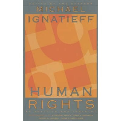 Human Rights as Politics and Idolatry - The University Center for Human Values Series - Michael Ignatieff - Bøger - Princeton University Press - 9780691114743 - February 16, 2003