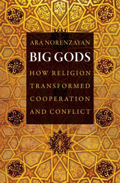 Cover for Ara Norenzayan · Big Gods: How Religion Transformed Cooperation and Conflict (Paperback Book) [size M] (2015)