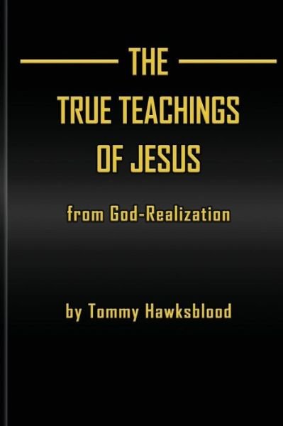 Cover for TAS Tommy Hawksblood · The True Teachings of Jesus from God-Realization (Paperback Bog) (2017)