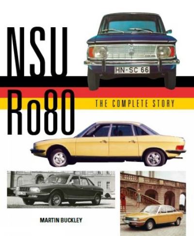 Cover for Martin Buckley · NSU Ro80 - The Complete Story (Gebundenes Buch) (2023)