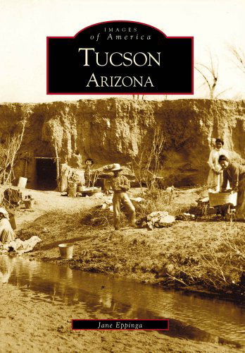 Cover for Jane Eppinga · Tucson (Images of America: Arizona) (Paperback Book) [1st edition] (2000)