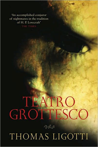 Teatro Grottesco - Thomas Ligotti - Books - Ebury Publishing - 9780753513743 - July 10, 2008