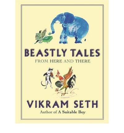 Cover for Vikram Seth · Beastly Tales: Enchanting animal fables in verse from the author of A SUITABLE BOY, to be enjoyed by young and old alike (Taschenbuch) (1999)