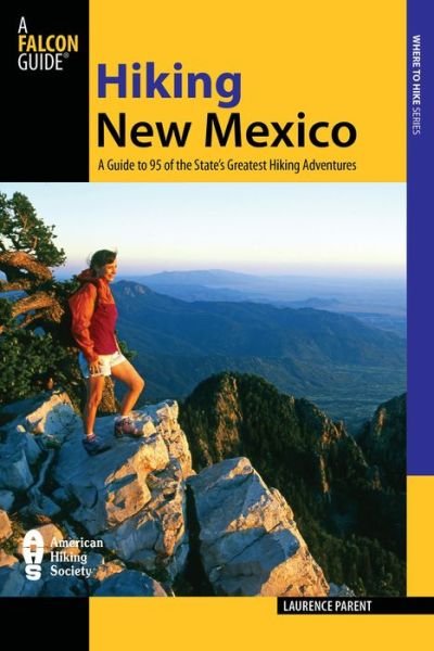 Cover for Laurence Parent · Hiking New Mexico: A Guide To 95 Of The State's Greatest Hiking Adventures - State Hiking Guides Series (Paperback Bog) [Third edition] (2010)