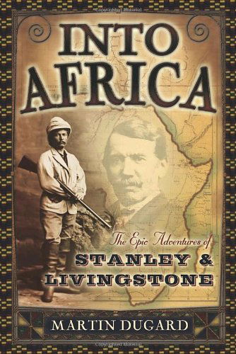 Cover for Martin Dugard · Into Africa: the Epic Adventures of Stanley and Livingstone (Paperback Book) (2004)