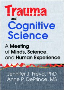 Cover for Jennifer J Freyd · Trauma and Cognitive Science: A Meeting of Minds, Science, and Human Experience (Paperback Book) (2001)