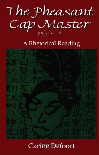 The Pheasant Cap Master (He Guan Zi): a Rhetorical Reading (S U N Y Series in Chinese Philosophy and Culture) - Carine Defoort - Books - State University of New York Press - 9780791430743 - November 1, 1996