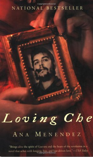 Cover for Ana Menendez · Loving Che (Paperback Book) (2004)