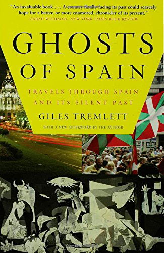 Cover for Giles Tremlett · Ghosts of Spain: Travels Through Spain and Its Silent Past (Paperback Book) [First edition] (2008)