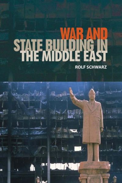 Cover for Rolf Schwarz · War and State Building in the Middle East (Paperback Book) (2013)