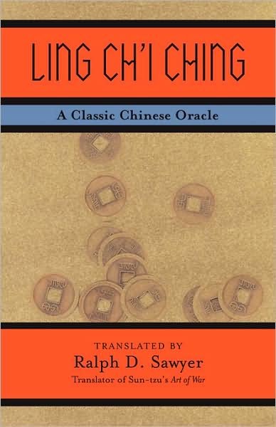 Ling Ch'i Ching: A Classic Chinese Oracle - Ralph Sawyer - Kirjat - Basic Books - 9780813341743 - keskiviikko 22. syyskuuta 2004